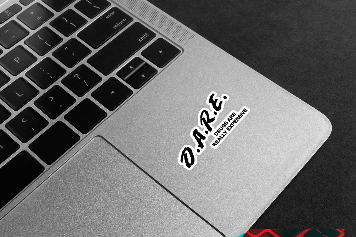 DARE Drugs Expensive Premium Vinyl Stickers