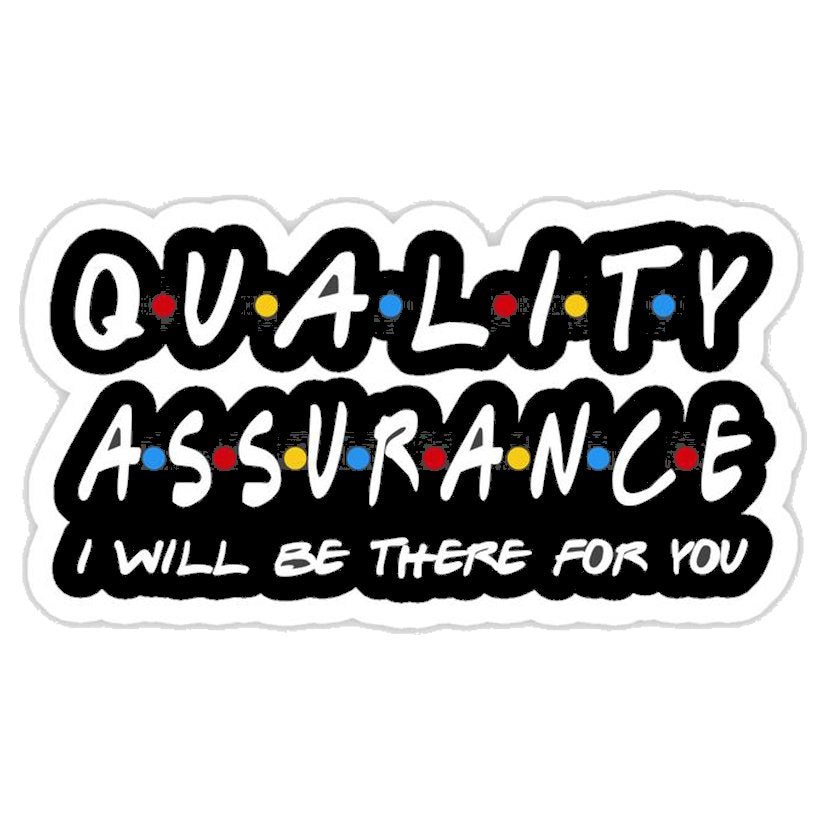 Quality Assurance Friends Parody Premium Vinyl Stickers