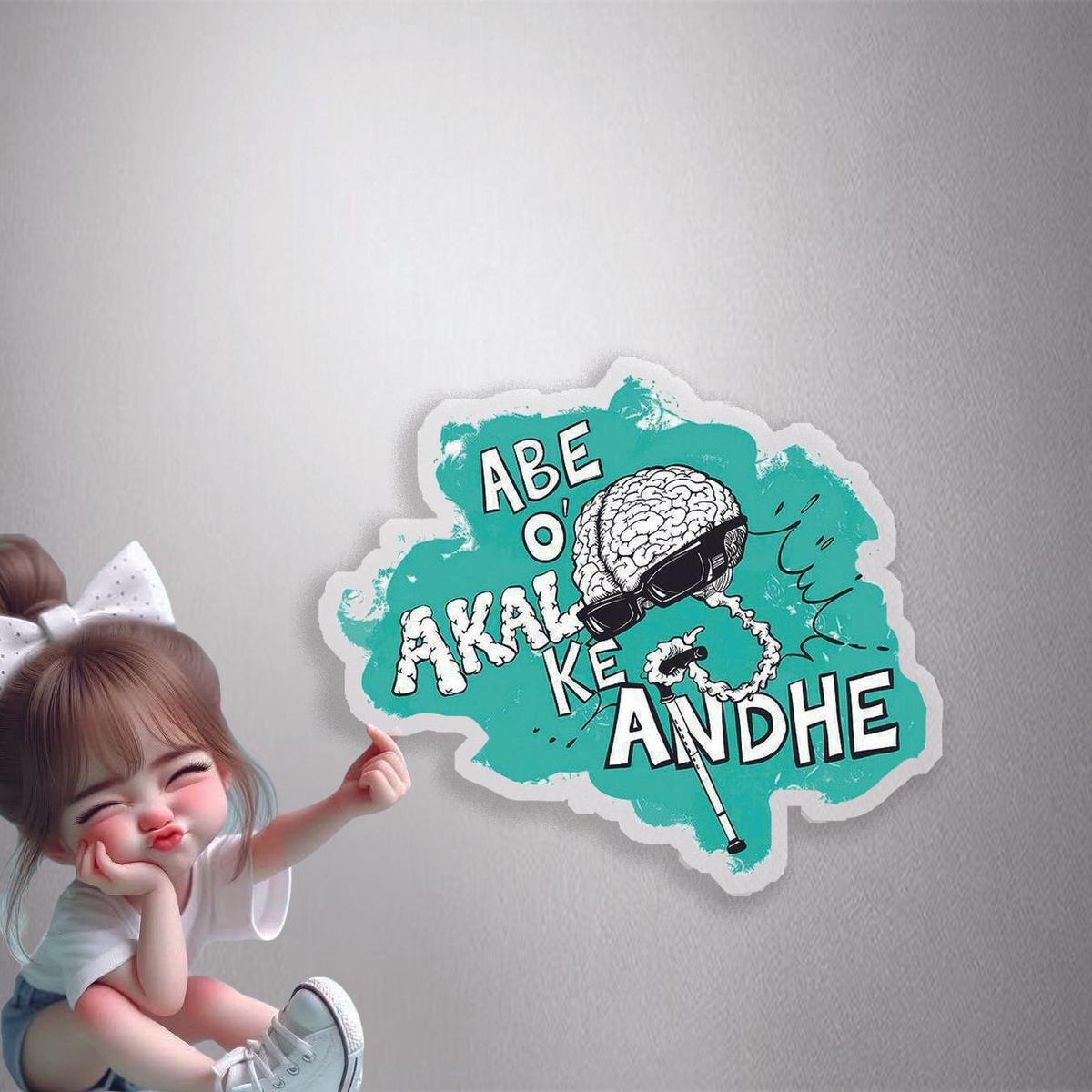 Abe O Akal Ke Andhe Premium Vinyl Stickers