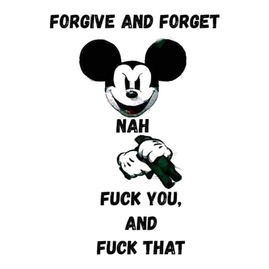 Forgive and Forget? Nah. Premium Vinyl Stickers