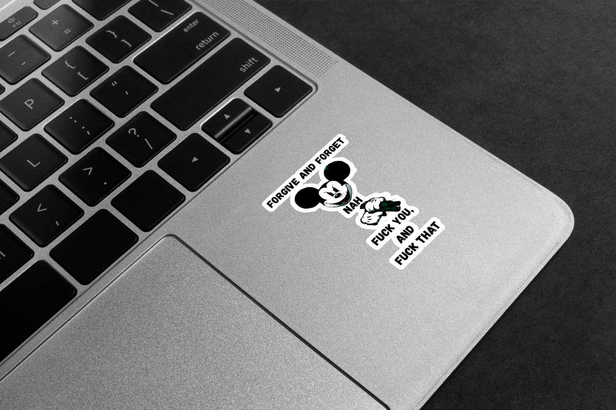 Forgive and Forget? Nah. Premium Vinyl Stickers