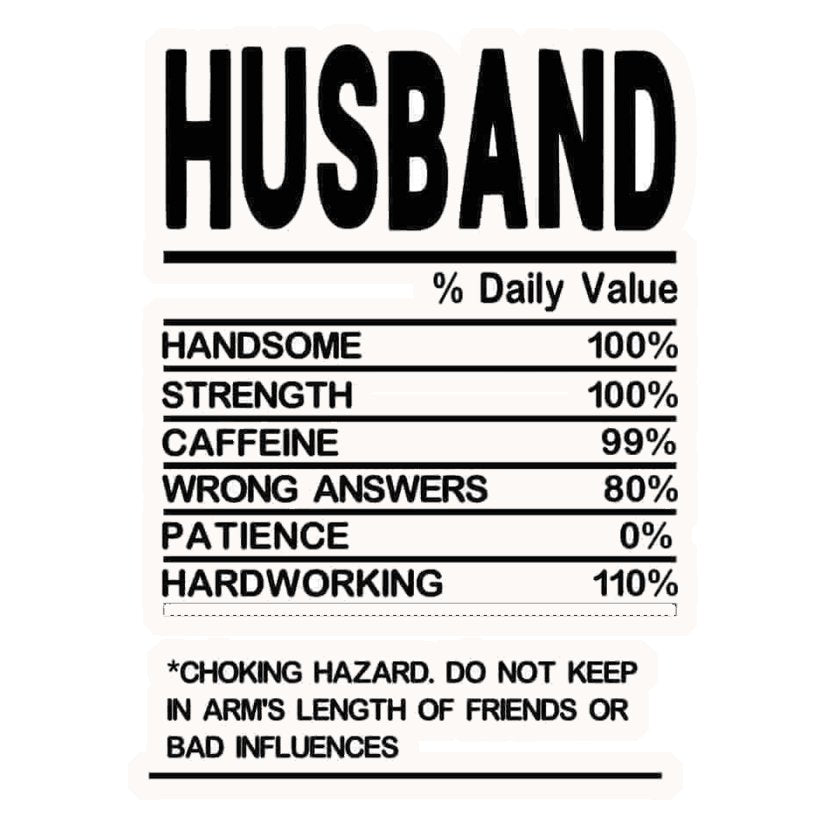 Husband Nutrition Facts Premium Vinyl Stickers