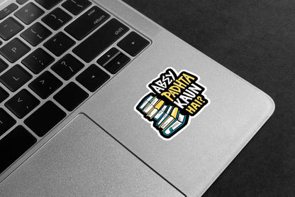 Abey Padhta Kaun Hai? Premium Vinyl Stickers