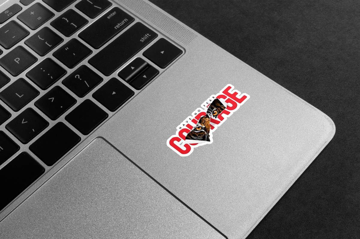 Have No Fear, Have Courage Premium Vinyl Stickers