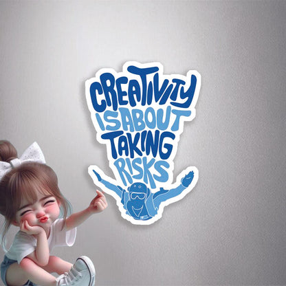 Creativity Is About Taking Risks Premium Vinyl Stickers