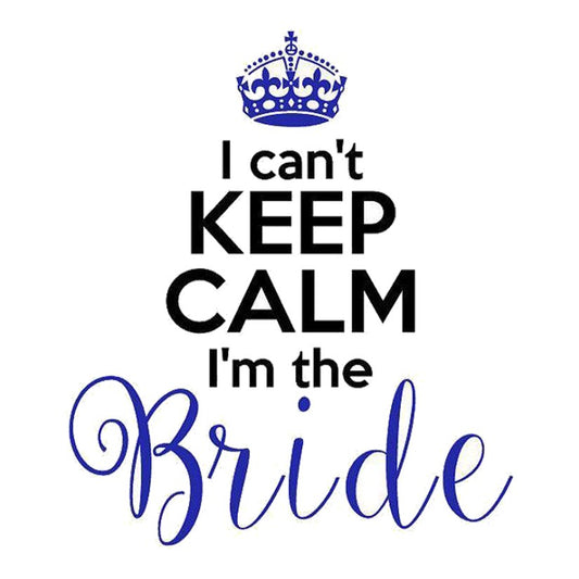 I Can't Keep Calm I'm The Bride Premium Vinyl Stickers
