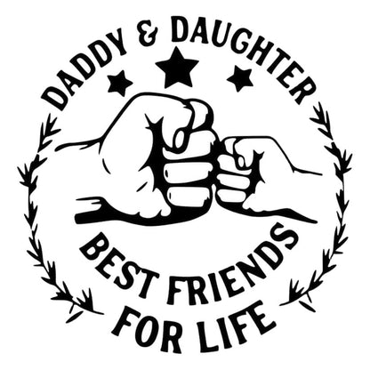 Daddy & Daughter Best Friends For Life Premium Vinyl Stickers
