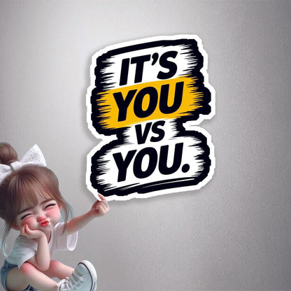 It's You vs You Premium Vinyl Stickers