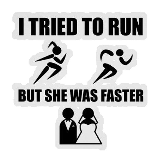 I Tried To Run But She Was Faster Premium Vinyl Stickers