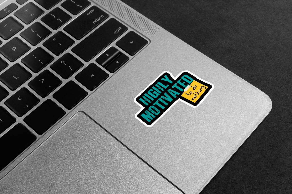 Highly Motivated To Do Nothing Premium Vinyl Stickers