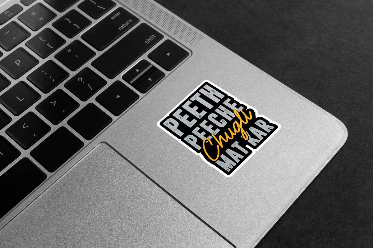 Peeth Peeche Chugli Mat Kar Premium Vinyl Stickers