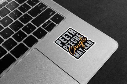 Peeth Peeche Chugli Mat Kar Premium Vinyl Stickers