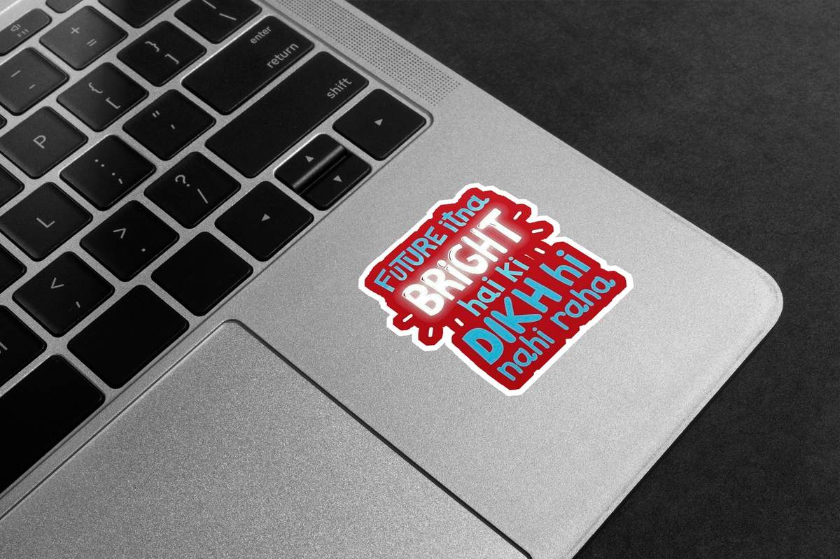 Future Itna Bright Hai Premium Vinyl Stickers