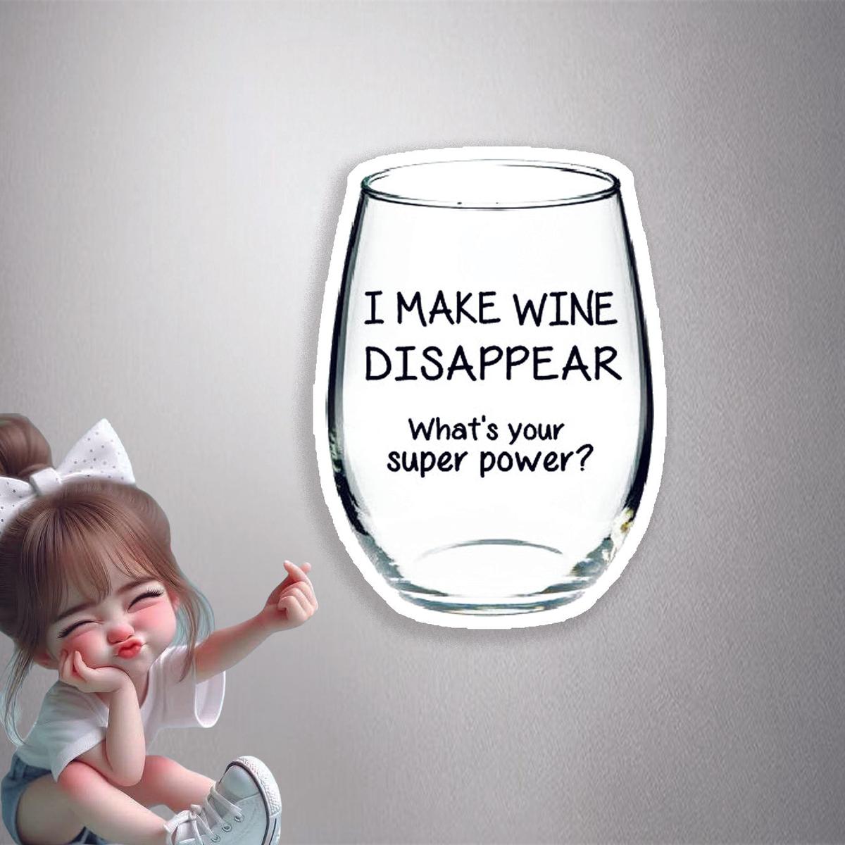 I Make Wine Disappear Premium Vinyl Stickers