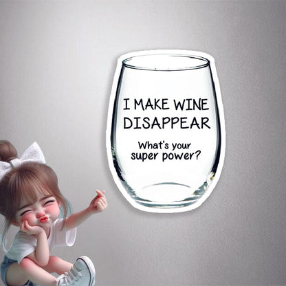 I Make Wine Disappear Premium Vinyl Stickers