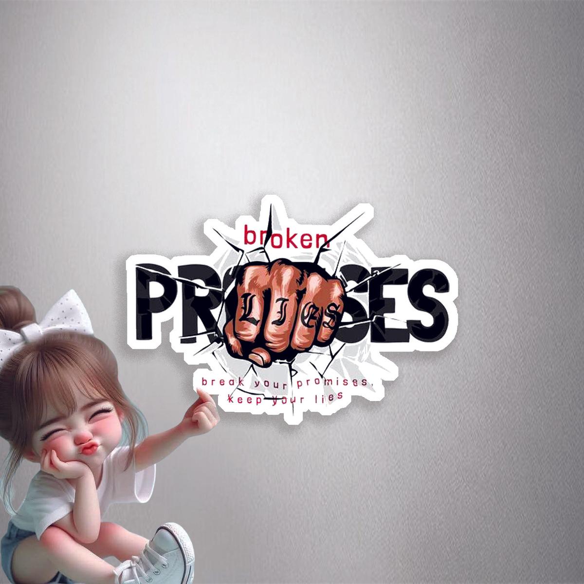 Broken Promises Premium Vinyl Stickers