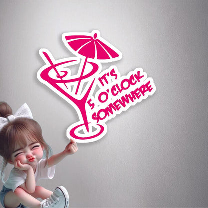 It's 5 O'clock Somewhere Premium Vinyl Stickers