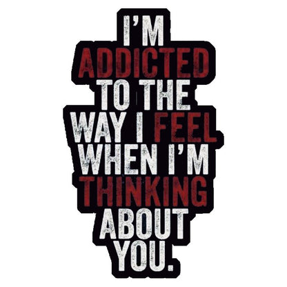 Addicted To Thinking About You Premium Vinyl Stickers