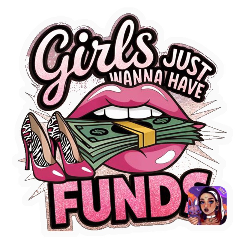 Girls Just Wanna Have Funds Premium Vinyl Stickers