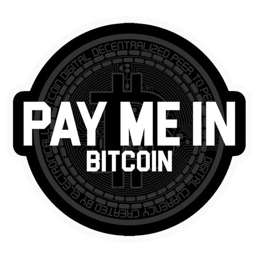 Pay Me In Bitcoin Premium Vinyl Stickers