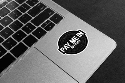 Pay Me In Bitcoin Premium Vinyl Stickers