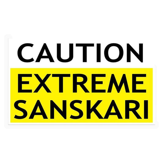 Caution Extreme Sanskari Premium Vinyl Stickers