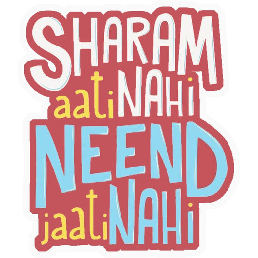 Sharam Aati Nahi Neend Jaati Nahi Premium Vinyl Stickers