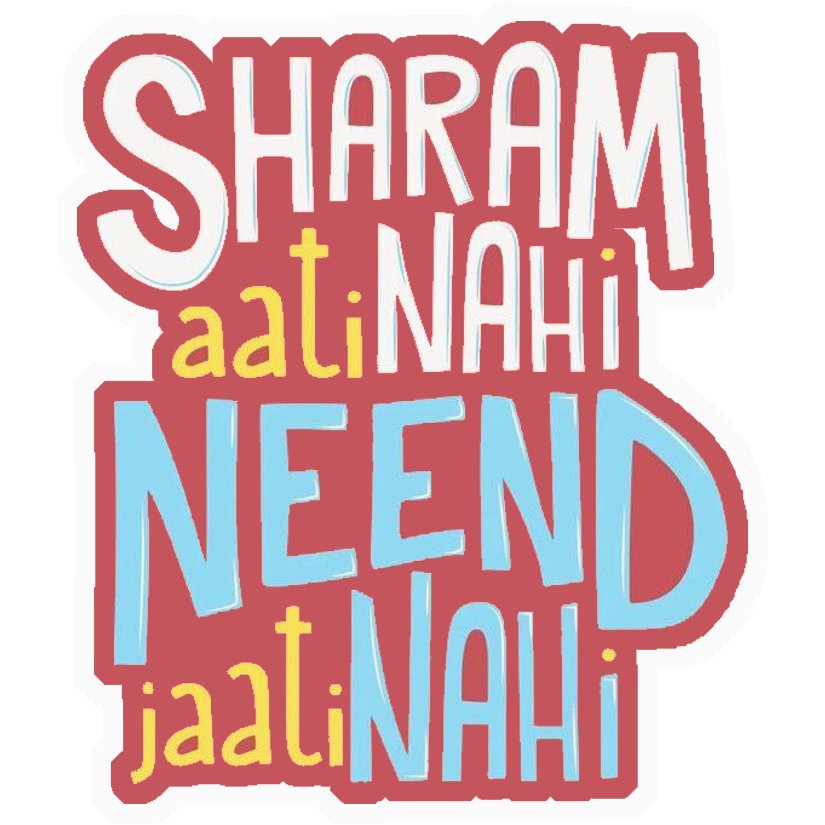 Sharam Aati Nahi Neend Jaati Nahi Premium Vinyl Stickers