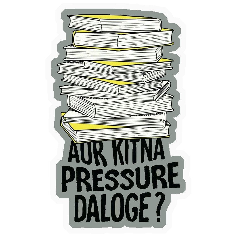 Aur Kitna Pressure Daloge? Premium Vinyl Stickers