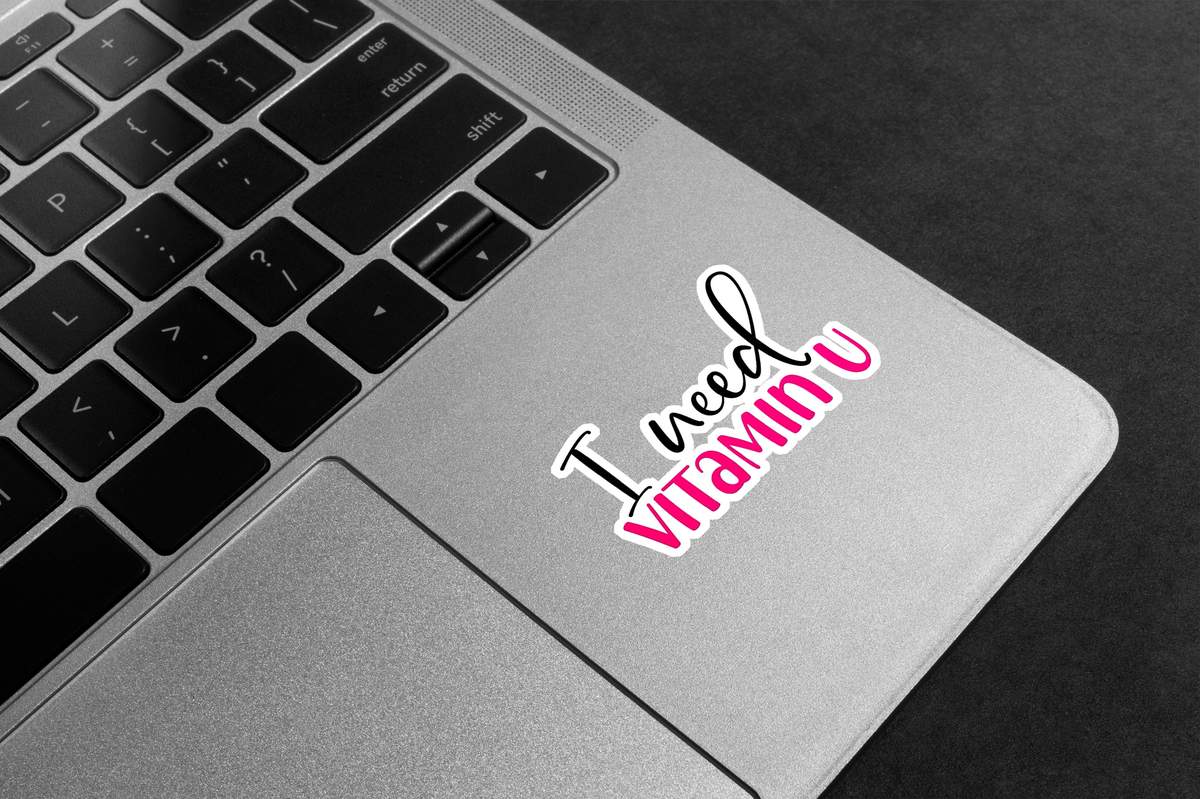 I Need Vitamin U Premium Vinyl Stickers