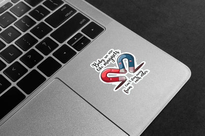 Baby We Are Like Magnets Premium Vinyl Stickers