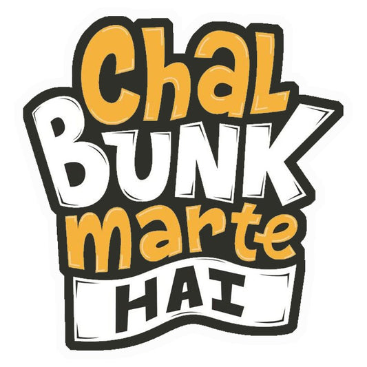 Chal Bunk Marte Hai Premium Vinyl Stickers