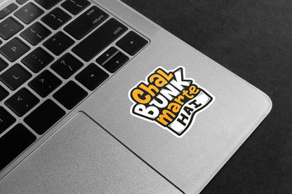 Chal Bunk Marte Hai Premium Vinyl Stickers
