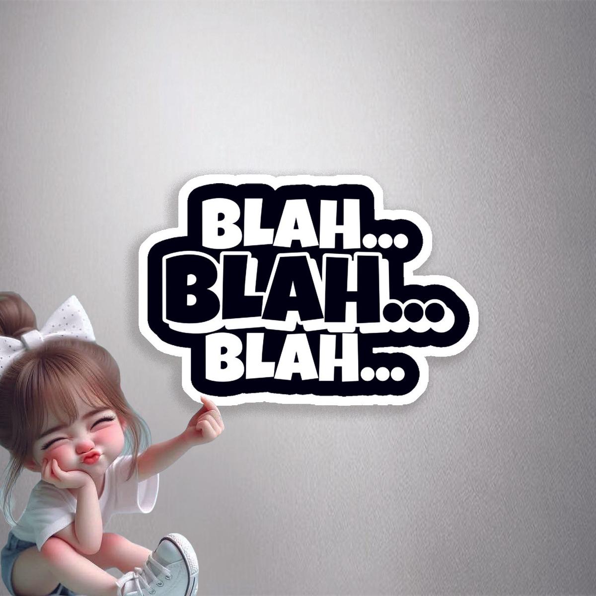 Blah Blah Blah Premium Vinyl Stickers