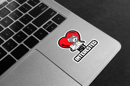 Not Interested Premium Vinyl Stickers