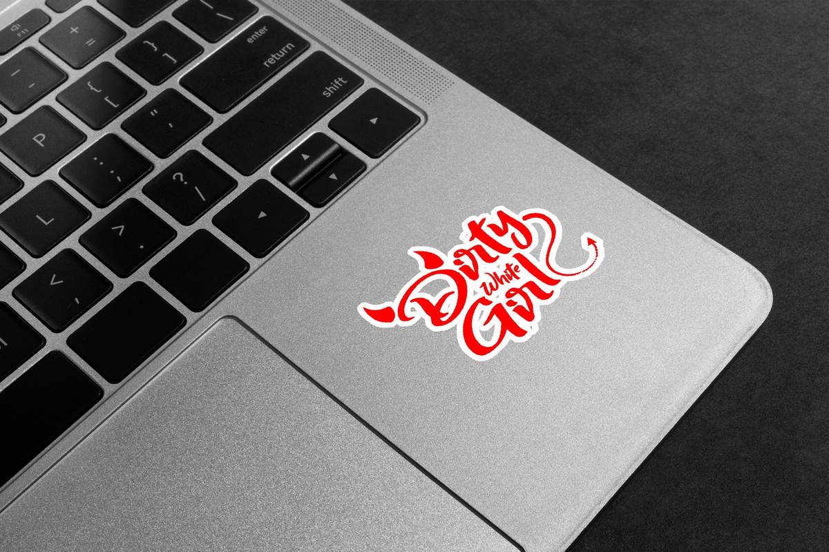 Dirty White Girl Premium Vinyl Stickers