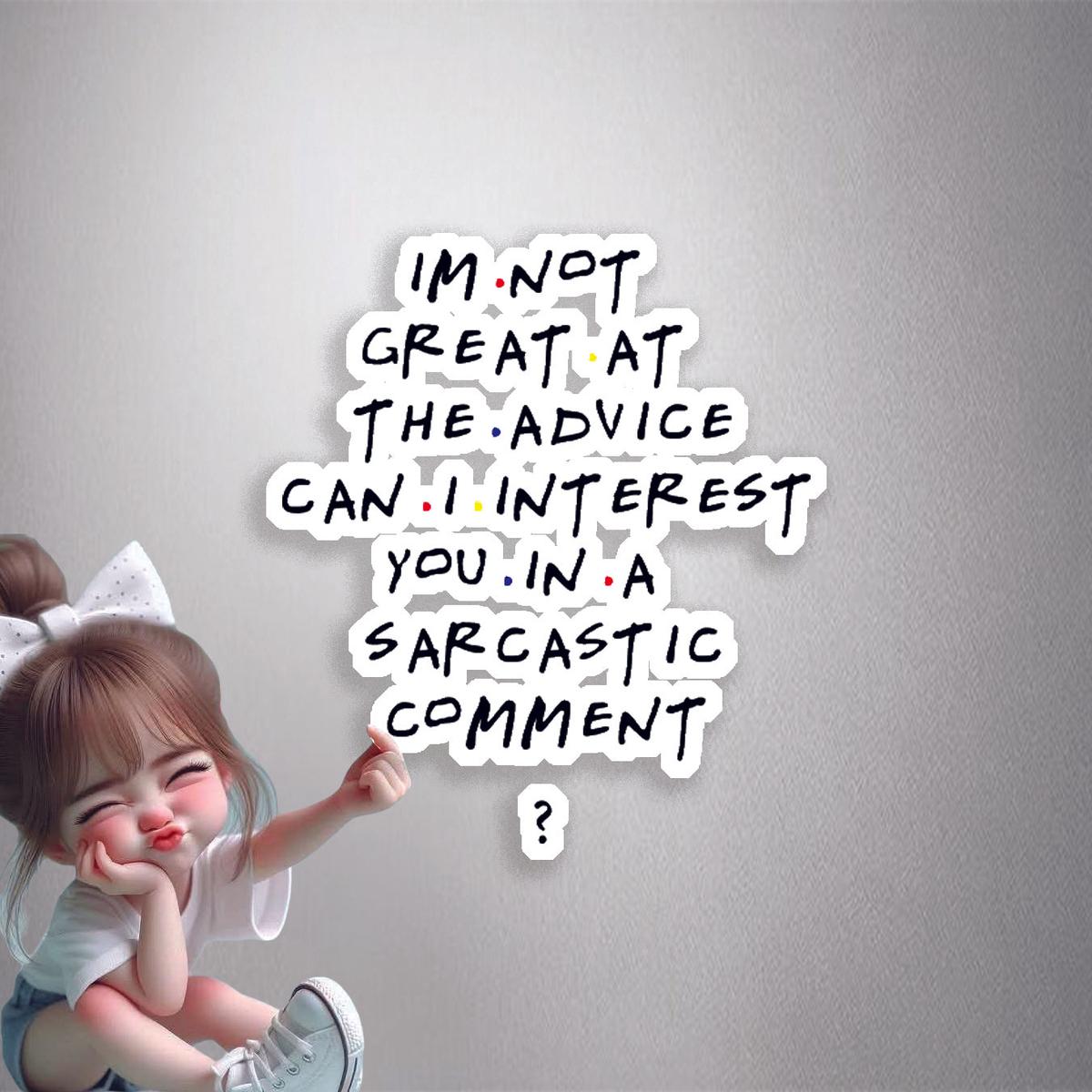 Can I Interest You In A Sarcastic Comment Premium Vinyl Stickers
