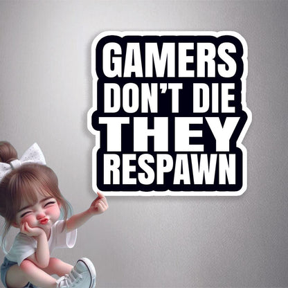 Gamers Don't Die They Respawn Premium Vinyl Stickers