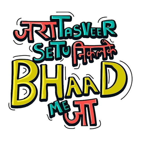 Bhaad Me Ja Premium Vinyl Stickers
