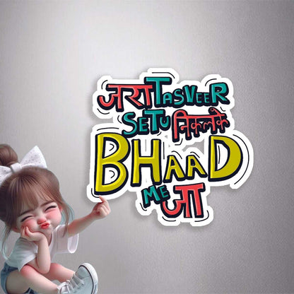 Bhaad Me Ja Premium Vinyl Stickers