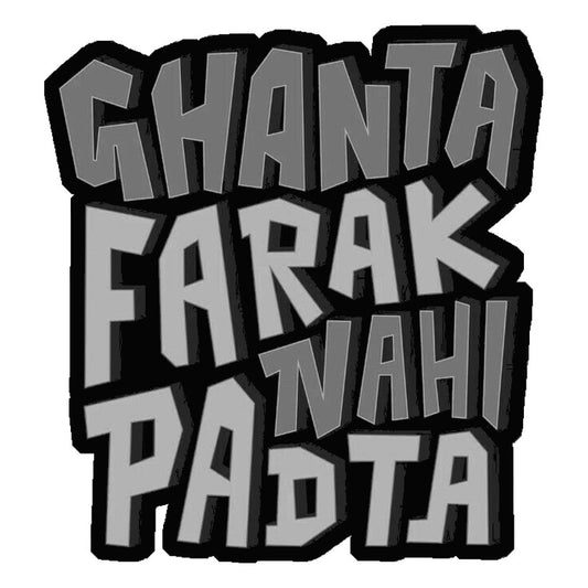 Ghanta Farak Nahi Padta Premium Vinyl Stickers