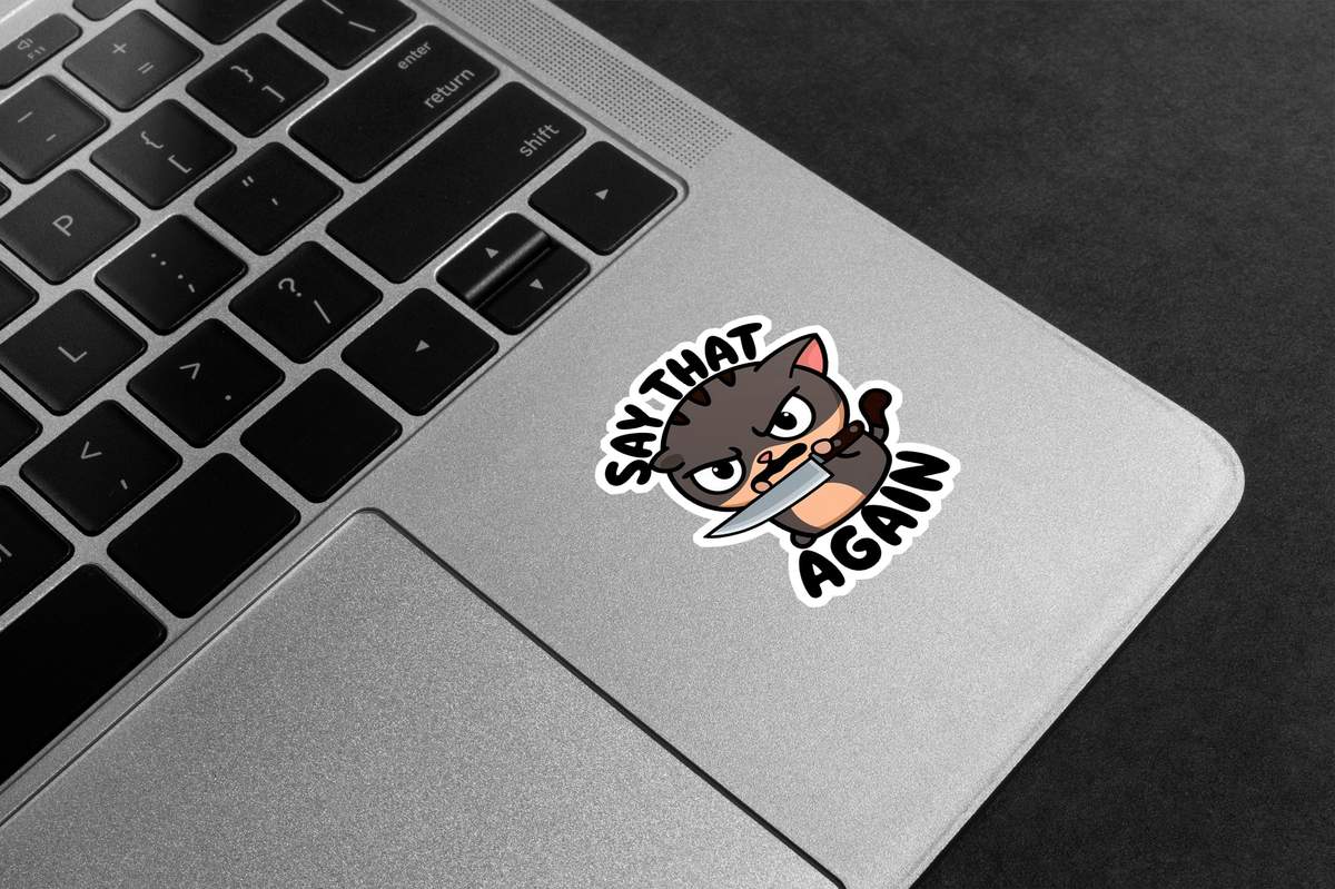 Say That Again Premium Vinyl Stickers