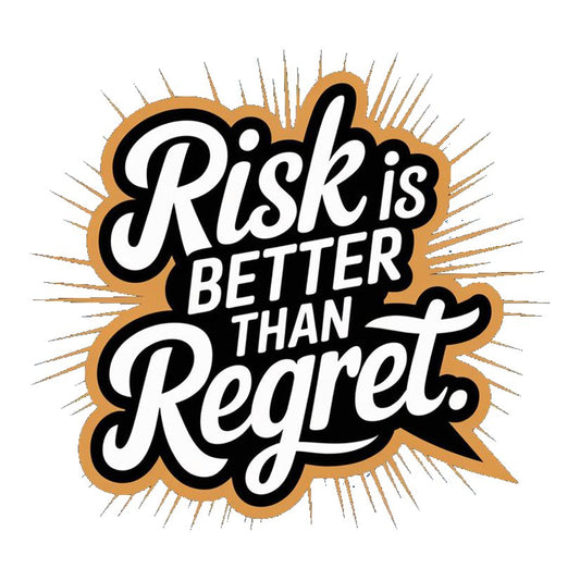 Risk Is Better Than Regret Premium Vinyl Stickers