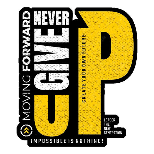 Never Give Up Premium Vinyl Stickers