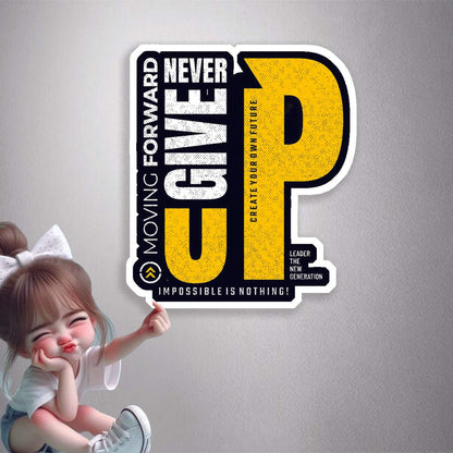 Never Give Up Premium Vinyl Stickers