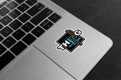 Everything Will Be OK Premium Vinyl Stickers