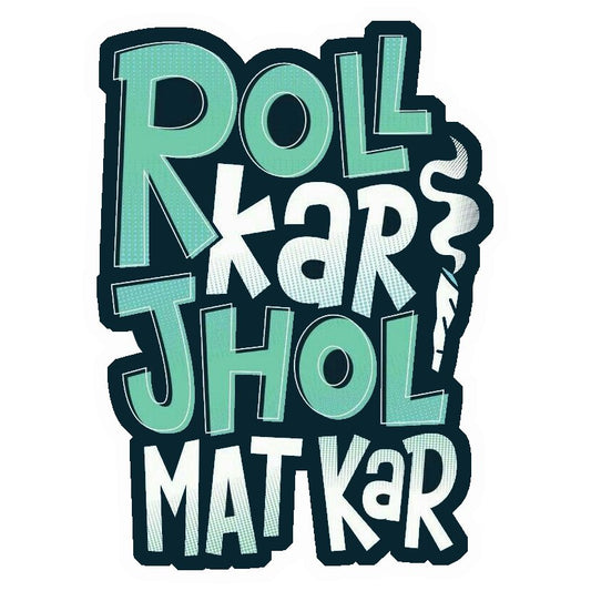 Gol Mol Jhol Mat Kar Premium Vinyl Stickers