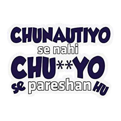 Chunautiyo Se Nahi Premium Vinyl Stickers