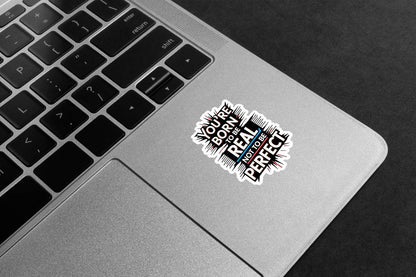 Born To Be Real Premium Vinyl Stickers