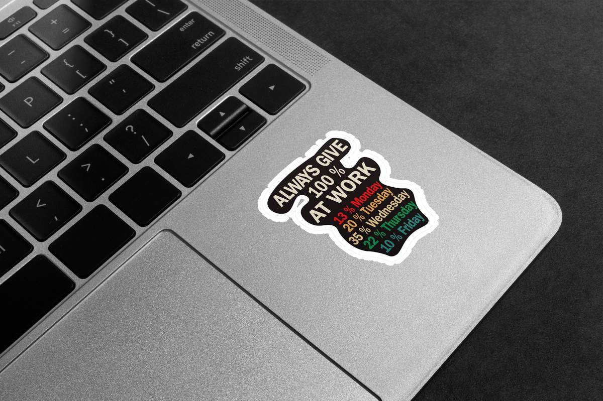100 Percent Work Week Premium Vinyl Stickers